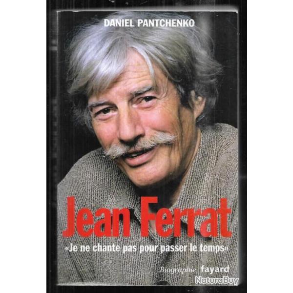 jean ferrat je ne chante pas pour passer le temps de daniel pantchenko