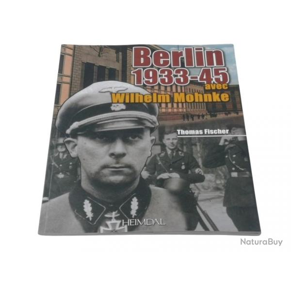 Berlin 1933-1945 avec Wilhelm Mohnke - Heimdal ( French Language)
