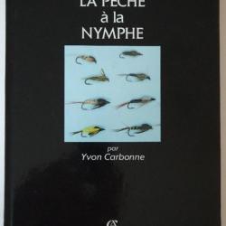 La pêche à la nymphe Yvon Carbonne 1ère édition 1992 comme neuf