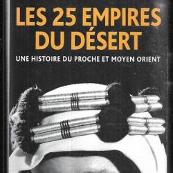 les 25 empires du désert de pierre moussa une histoire du proche et moyen-orient