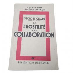 De L'Hostilité à la collaboration de Georges Claude - Les Editions de France 1941 WW2
