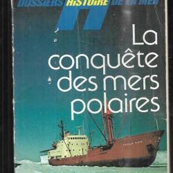 la conquête des mers polaires les dossiers histoire de la mer 6