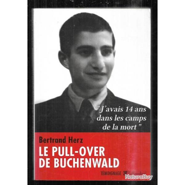 le pull-over de buchenwald j'avais 14 ans dans les camps de la mort de bertrand herz