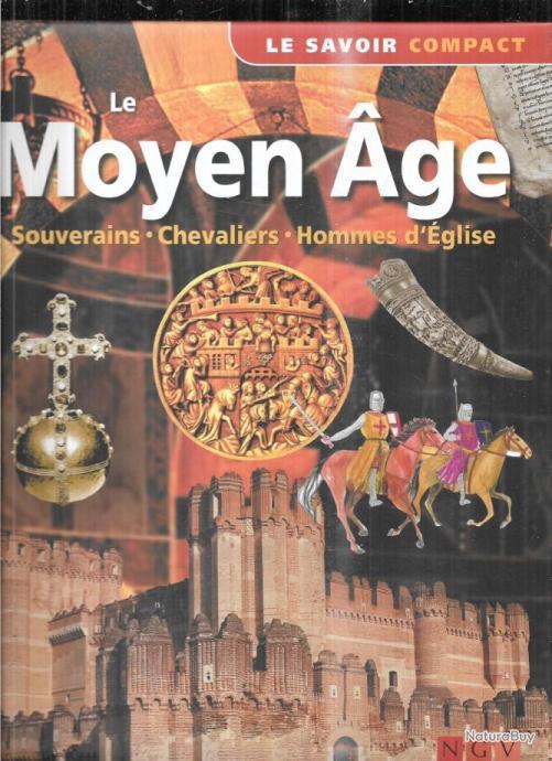 Le moyenage souverains, chevaliers, hommes d'église le savoir compact — free download