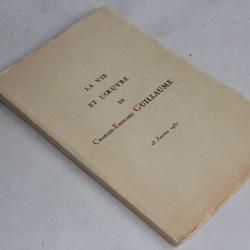 La Vie et l'oeuvre de Charles-Edouard Guillaume 1937 accompagné de photo