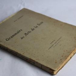 Grammaire des Arts de la Soie Henri ALGOUD 1912