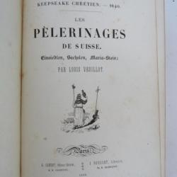 Les Pélerinages de Suisse. Einsiedlen, Sachslen, Maria-Stein, Keepsake Chrétien. 1840