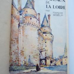 Les Châteaux de la Loire - F. GEBELIN