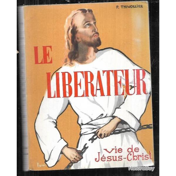 le librateur vie de jsus christ  de p.thivollier missionnaire