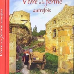 « Vivre à la ferme autrefois » Par Marie-Claire Ricard, Hervé Monestier |VILLAGE | RURALITÉ