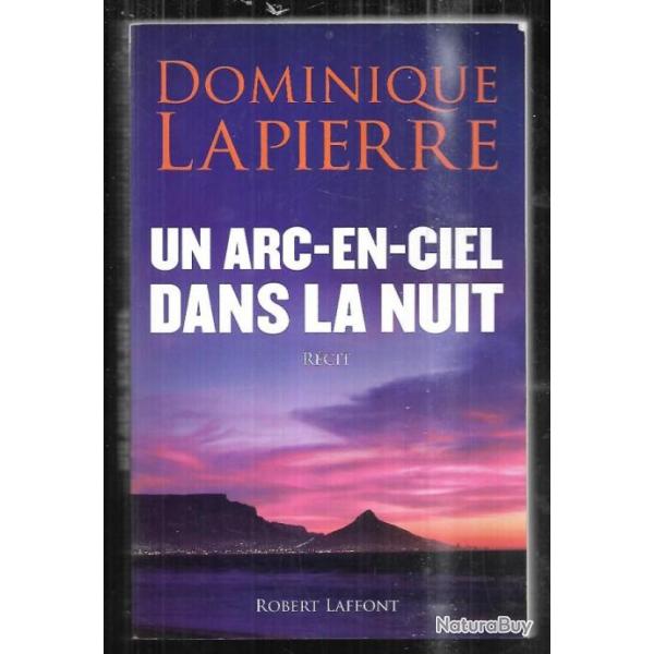 un arc-en-ciel dans la nuit de dominique lapierre afrique du sud