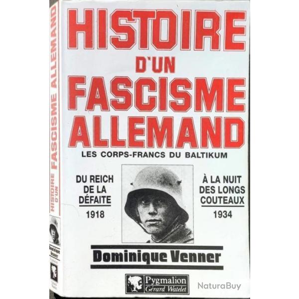 Histoire d'un fascisme allemand : Les Corps-francs du Baltikum Par Dominique Venner | WW2 WW1