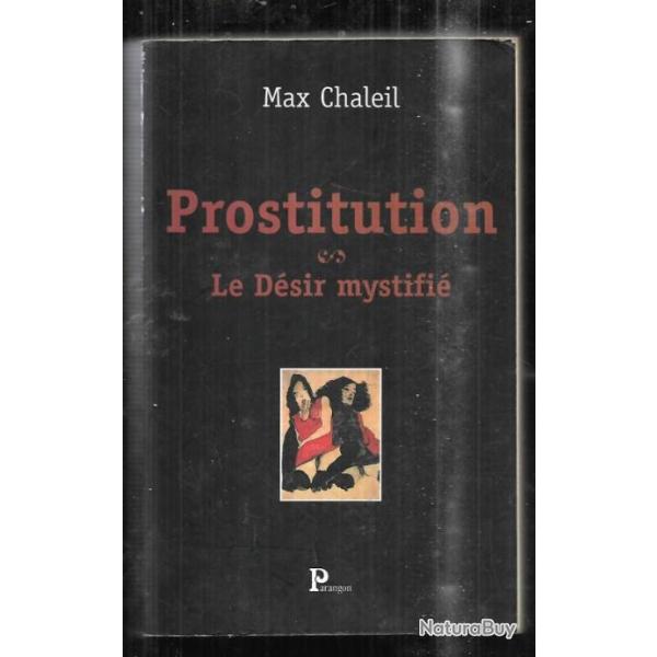 prostitution le dsir mystifi de max chaleil