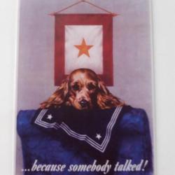 PLAQUE METAL WWII "BECAUSE SOMEBODY TALKED"