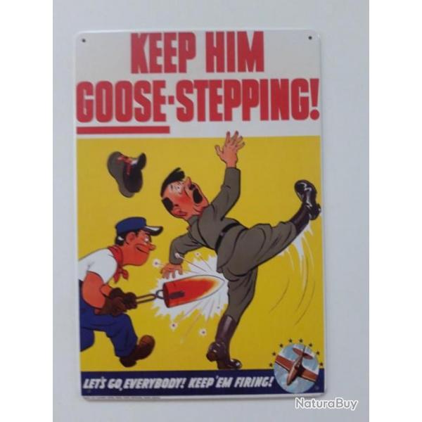 PLAQUE METAL WWII "KEEP HIM GOOSE-STEPPING !"