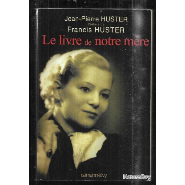 le livre de notre mre de jean-pierre et francis huster