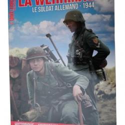 La WEHRMACHT - Le soldat allemand 1944 - Uniformes Thématique n° 3