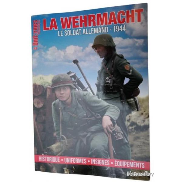 La WEHRMACHT - Le soldat allemand 1944 - Uniformes Thmatique n 3