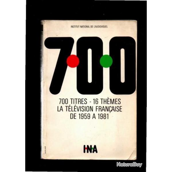 la tlvision franaise de 1959 a 1981 700 titres 16 thmes institut national de l'audiovisuel