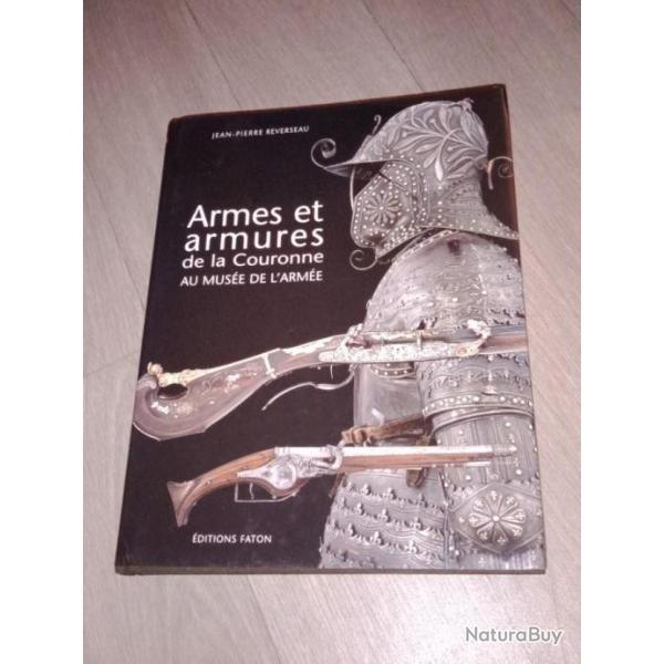 Armes et armures de la Couronne au Muse de l'Arme Livre de Jean-Pierre Reverseau