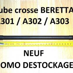 tube crosse NEUF fusil BERETTA A301 / A302 / A303 - VENDU PAR JEPERCUTE (a5450)