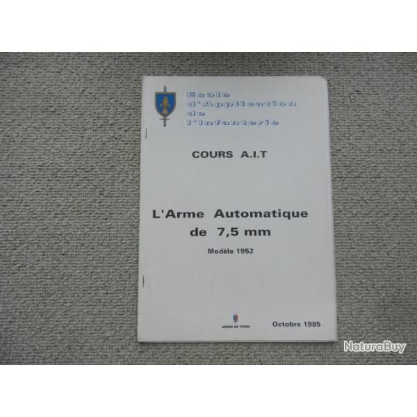 notice militaire cole d'application de l'infanterie- l'Arme Automatique de 7,5mm modle 1952