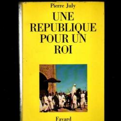 une république pour un roi de pierre july maroc annés 50