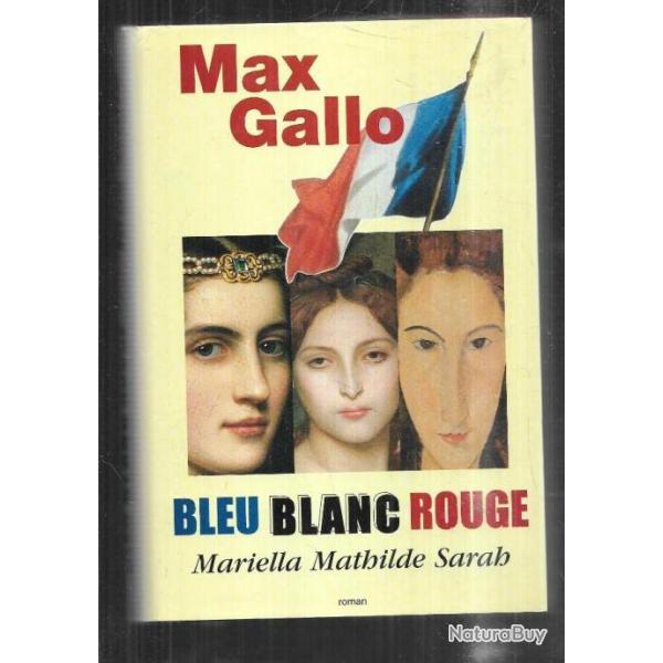 bleu blanc rouge de max gallo mariella, mathilde sarah 1792  1999