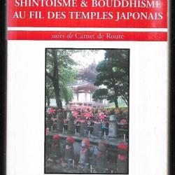 shintoisme et bouddhisme au fil des temples japonais suivi de carnets de route d'aurore chaillou