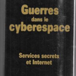 Guerres dans le cyberespace Services secrets et internet Jean Guisnel