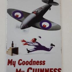 PLAQUE METAL WWII "GOODNESS MY GUINNESS"