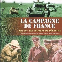 D.V.D  LA CAMPAGNE DE FRANCE - mai 40 - les 30 jours du désastre