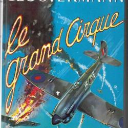 Le Grand cirque.Pierre  Clostermann. FAFL , aviation , état superbe !