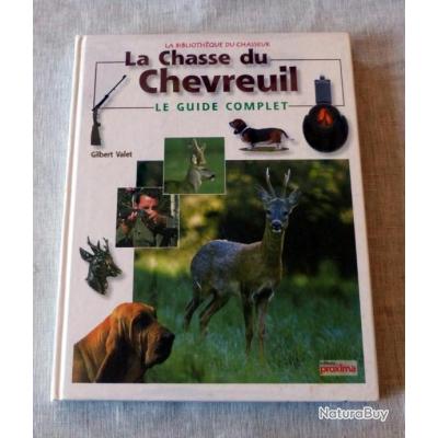 Beau Livre La Chasse Du Chevreuil – Le Guide Complet – Gilbert Valet – 1999