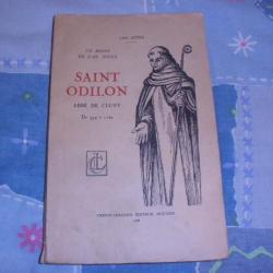 SAINT ODILLON  abb&eacute; de Cluny de 994 a 1049 un moine de l'an mille de Leon Cote