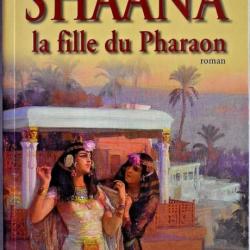 Shaana la fille du pharaon - Flavia R. Haddad