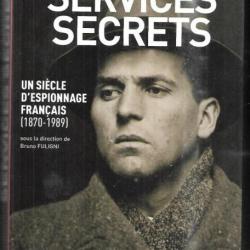 dans les archives inédites des services secrets un siècle d'espionnage français 1870-1989 b.fuligni