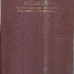 Traité de pâtisserie artisanale - Volume 2, Crèmes, confiserie, entremets, applications "produits fi