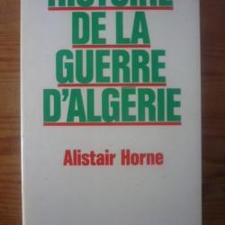 Histoire de la guerre d'Algérie  - HORNE ALISTAIR