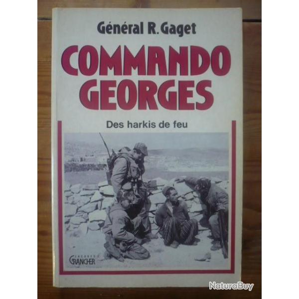 Commando Georges - Des Harkis de feu -  Gnral GAGET Robert