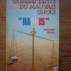 Les combattants du mauvais choix -  Harkis - FLEURY Georges