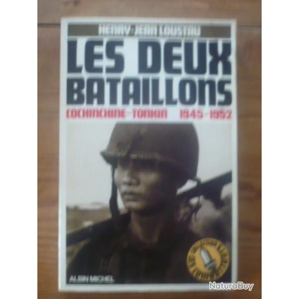 Les deux bataillons - Cochinchine-Tonkin - 1945-1952 - LOUSTAU HENRY-JEAN