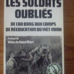 Les soldats oubliés: De Cao Bang aux camps de réeducation du Viêt-Minh - Stien Louis