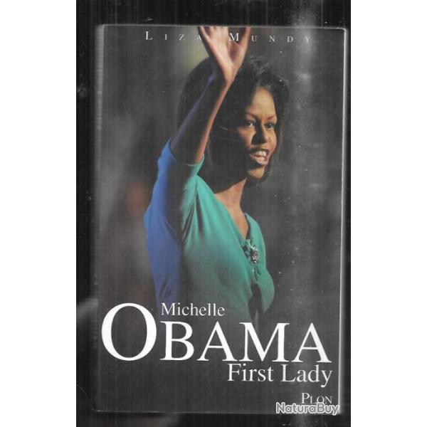 michel obama first lady de liz mundy politique amricaine + bio barack obama en anglais