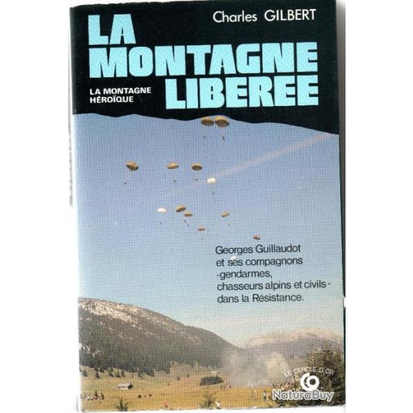 Charles Gilbert - Lot de 2 ouvrages : Soldats bleus dans l'ombre .La montagne libre