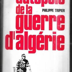 autopsie de la guerre d'algérie par philippe tripier