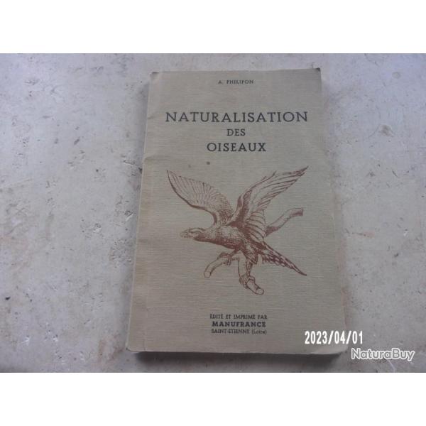 NATURALISATION DES OISEAUX        A.PHILIPON EDITE PAR MANUFRANCE