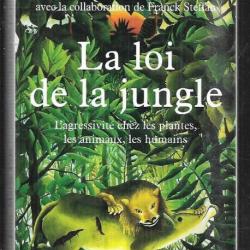 la loi de la jungle l'agressivité chez les plantes , les animaux ,les humains de jean-marie pelt