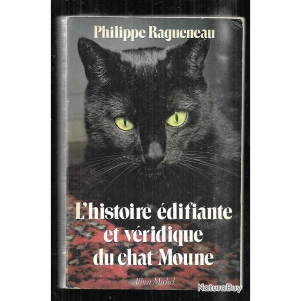 L'histoire difiante et vridique du chat Moune de philippe ragueneau