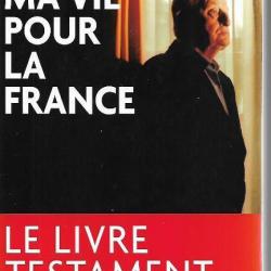 marcel Bigeard , ma vie pour la france , le livre testament du général grand patriote livre posthume